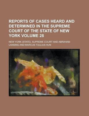 Book cover for Reports of Cases Heard and Determined in the Supreme Court of the State of New York Volume 28