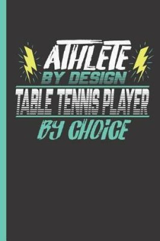Cover of Athlete by Design Table Tennis Player by Choice