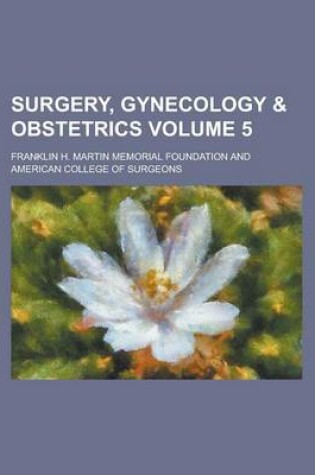 Cover of Surgery, Gynecology & Obstetrics Volume 5