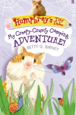 Cover of Humphrey's Tiny Tales 3: My Creepy-Crawly Camping Adventure!