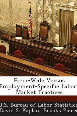 Cover of Firm-Wide Versus Employment-Specific Labor-Market Practices