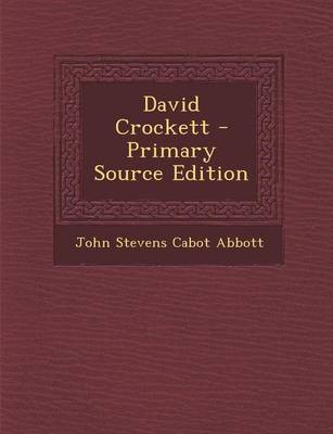 Book cover for David Crockett - Primary Source Edition