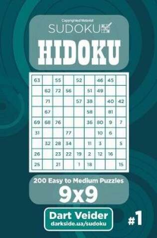 Cover of Sudoku Hidoku - 200 Easy to Medium Puzzles 9x9 (Volume 1)