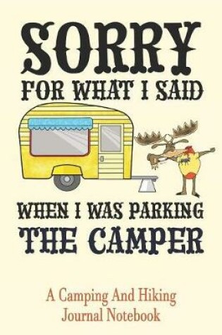Cover of Sorry For What I Said When I Was Parking The Camper