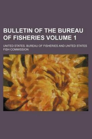 Cover of Bulletin of the Bureau of Fisheries Volume 1