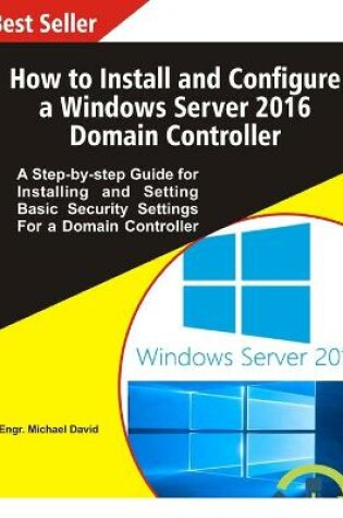 Cover of How to Install and Configure a Windows Server 2016 Domain Controller