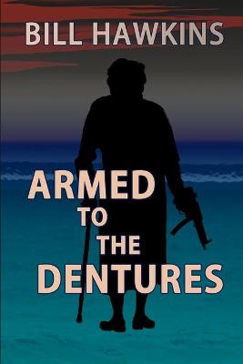 Book cover for Armed to the Dentures