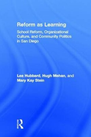 Cover of Reform as Learning: School Reform, Organizational Culture, and Community Politics in San Diego