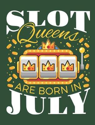 Book cover for Slot Queens Are Born In July