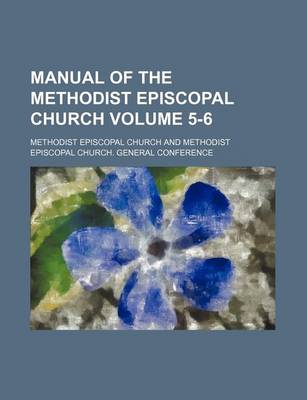 Book cover for Manual of the Methodist Episcopal Church Volume 5-6