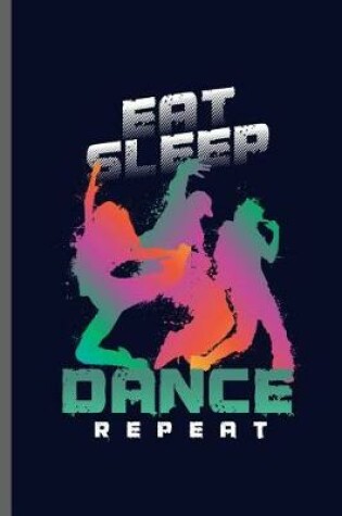 Cover of Eat Sleep Dance Repeat