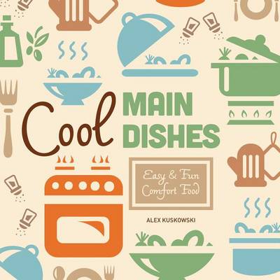 Book cover for Cool Main Dishes: Easy & Fun Comfort Food