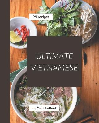 Book cover for 99 Ultimate Vietnamese Recipes