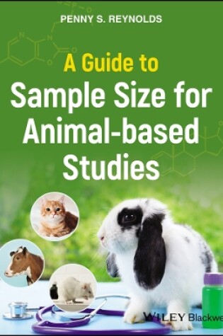 Cover of A Guide to Sample Size for Animal-based Studies