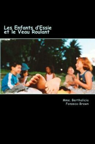 Cover of Les Enfants d'Essie et le Veau Roulant