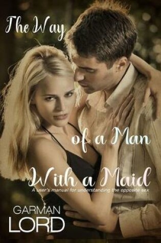 Cover of The Way of a Man With a Maid