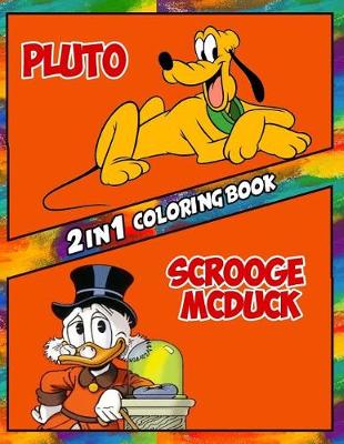 Book cover for 2 in 1 Coloring Book Pluto and Scrooge McDuck