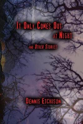 Book cover for It Only Comes Out at Night