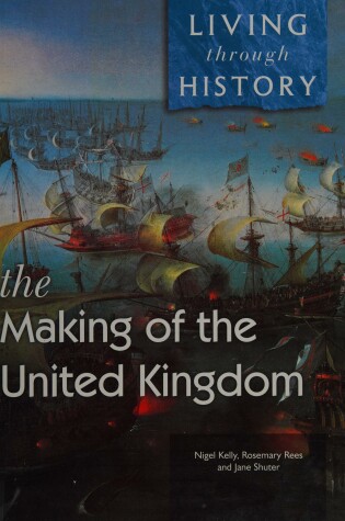 Cover of Living Through History: The Making of the United Kingdom    (Paperback)