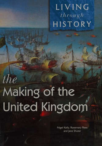 Book cover for Living Through History: The Making of the United Kingdom    (Paperback)