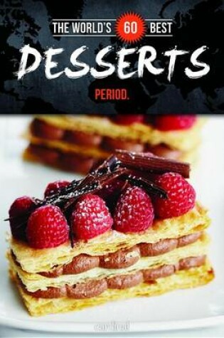 Cover of The World's 60 Best Desserts, Period