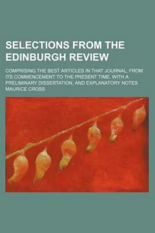 Cover of Selections from the Edinburgh Review (Volume 3-4); Comprising the Best Articles in That Journal, from Its Commencement to the Present Time. with a Pre