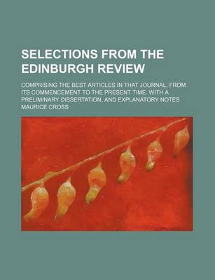 Book cover for Selections from the Edinburgh Review (Volume 3-4); Comprising the Best Articles in That Journal, from Its Commencement to the Present Time. with a Pre