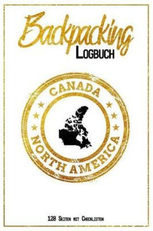 Cover of Backpacking Logbuch Canada North America 120 Seiten mit Checklisten