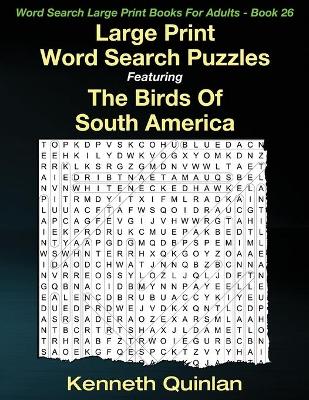 Cover of Large Print Word Search Puzzles Featuring The Birds Of South America