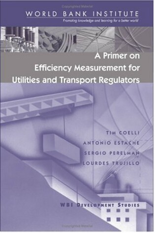 Cover of A Primer on Efficiency Measurement for Utilities and Transport Regulators