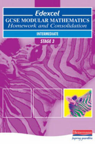 Cover of Edexcel GCSE Modular Maths Homework & Consolidation Intermediate Stage 3