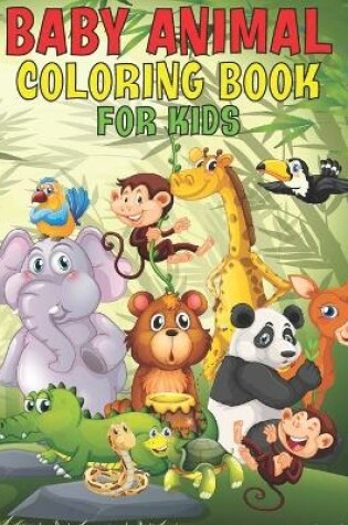 Cover of Baby Animal Coloring Book For Kids