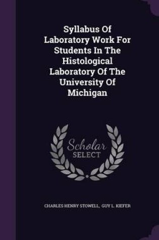 Cover of Syllabus of Laboratory Work for Students in the Histological Laboratory of the University of Michigan