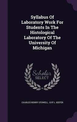 Book cover for Syllabus of Laboratory Work for Students in the Histological Laboratory of the University of Michigan