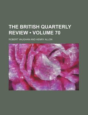 Book cover for The British Quarterly Review (Volume 70)