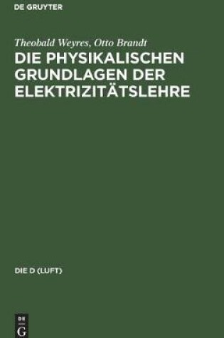 Cover of Die Physikalischen Grundlagen Der Elektrizitatslehre