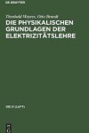 Book cover for Die Physikalischen Grundlagen Der Elektrizitatslehre