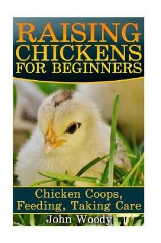 Cover of Raising Chickens For Beginners