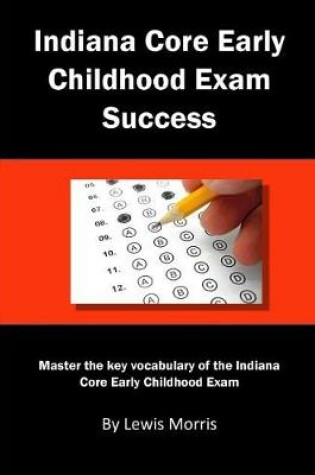 Cover of Indiana Core Early Childhood Exam Success