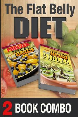 Book cover for The Flat Belly Bibles Part 2 and Freezer Recipes for a Flat Belly