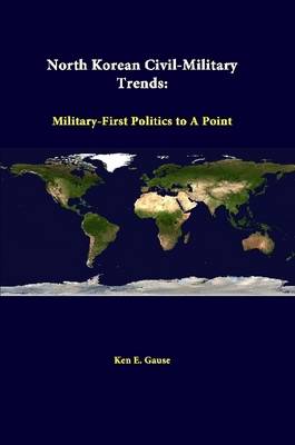 Book cover for North Korean Civil-Military Trends: Military-First Politics to A Point