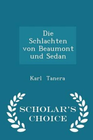 Cover of Die Schlachten Von Beaumont Und Sedan - Scholar's Choice Edition