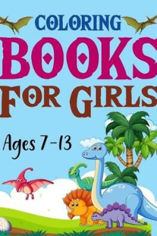 Cover of Coloring Books For Girls Ages 7-13