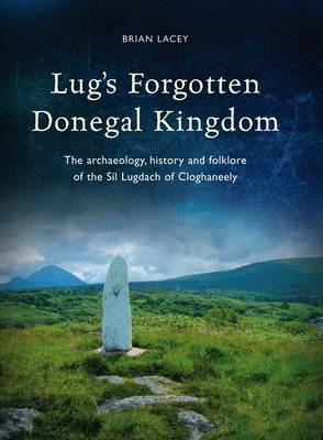 Book cover for Lug's Forgotten Donegal Kingdom