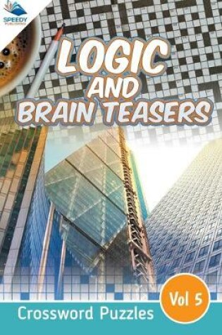 Cover of Logic and Brain Teasers Crossword Puzzles Vol 5