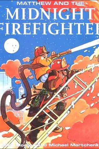 Cover of Matthew and the Midnight Fire-fighter