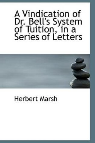 Cover of A Vindication of Dr. Bell's System of Tuition, in a Series of Letters