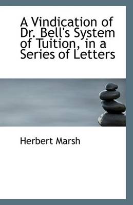 Book cover for A Vindication of Dr. Bell's System of Tuition, in a Series of Letters