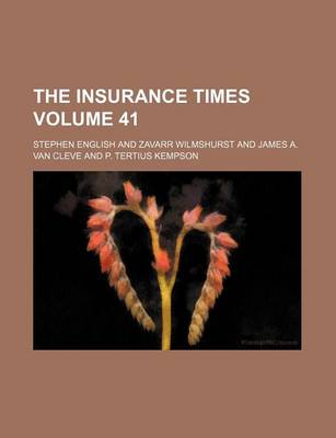 Book cover for The Insurance Times Volume 41