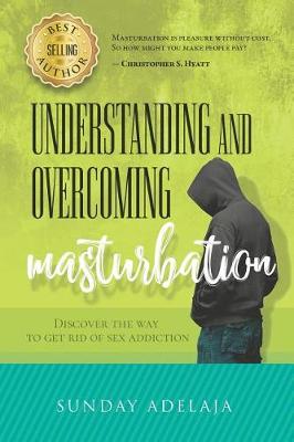 Book cover for Understanding and Overcoming Masturbation